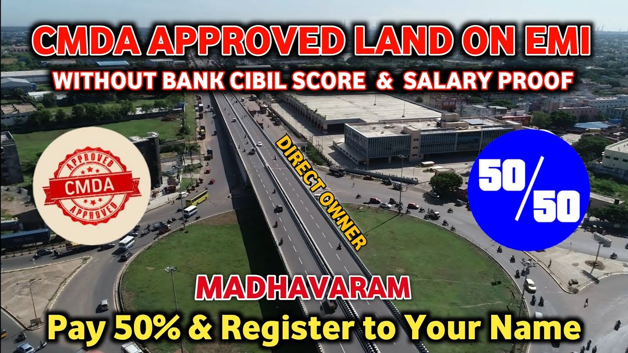 CMDA Approved Land On Easy EMI 50/50 NEAR PROPOSED MADHAVARAM METRO STATION Lowest Price Compare buy