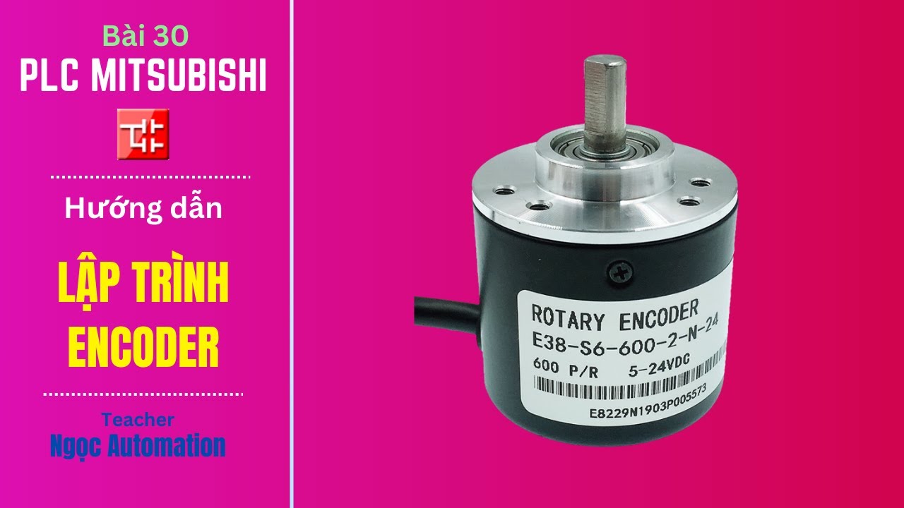 Học PLC Mitsubishi bài 30 - Lập trình Encoder PLC Mitsubishi