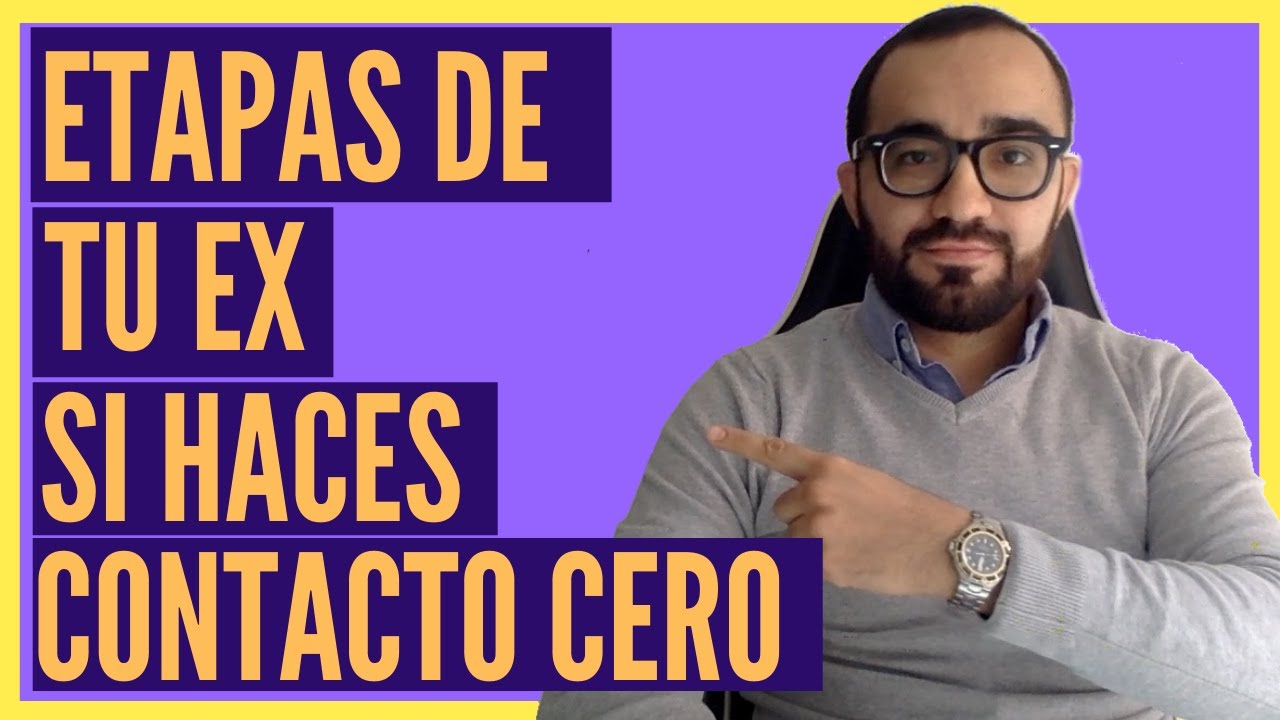 🤔 Descubre las 5+1 ETAPAS que pasa tu EX Si Haces CONTACTO CERO | Evita ESTAS TRAMPAS