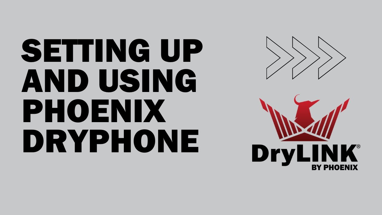 Setting Up and Using Phoenix DryPHONE