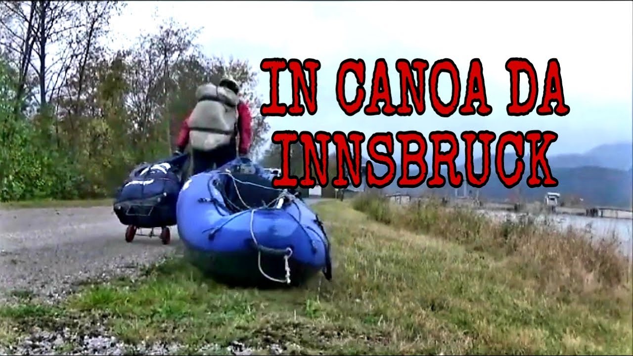 AVVENTURA IN CANOA SUL FIUME INN..VERSO IL DANUBIO..FRA AUSTRIA E GERMANIA