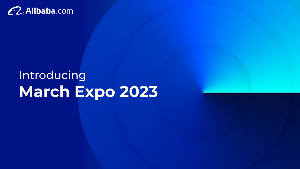 Introducing Alibaba.com's March Expo 2023