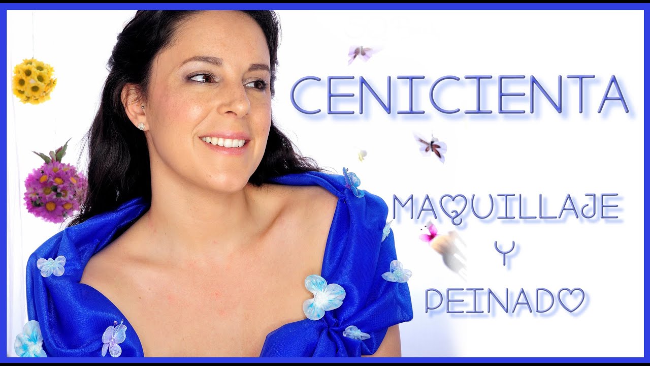 Cenicienta maquillaje y peinado Fantasia#45  | Silvia Quiros
