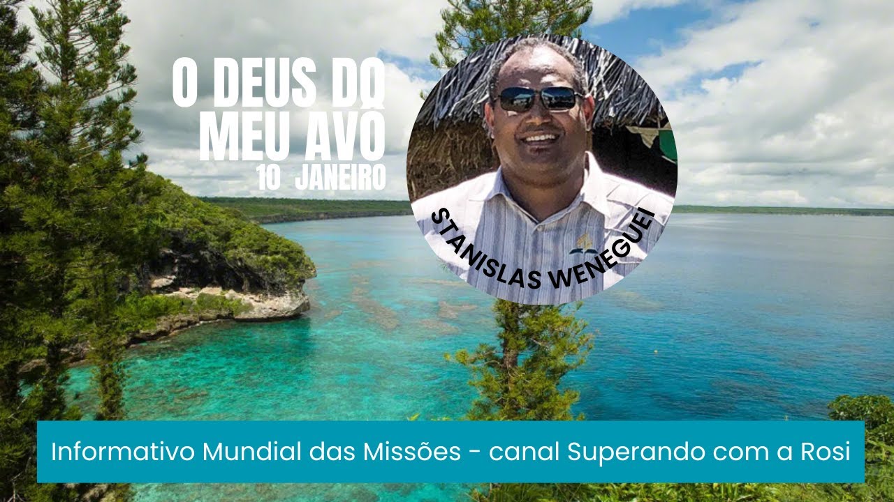 💝 Informativo Mundial das Missões - 10 janeiro 2026  - O Deus do meu avô