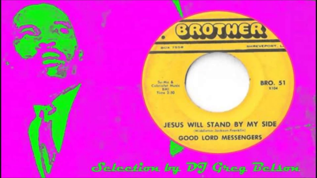 Gospel Deep Soul 45 - Good Lord Messengers - 'Jesus will stand by my side'
