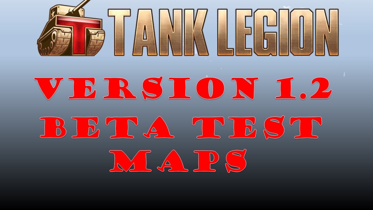 Tank Legion 1.2 Beta Test (Maps)