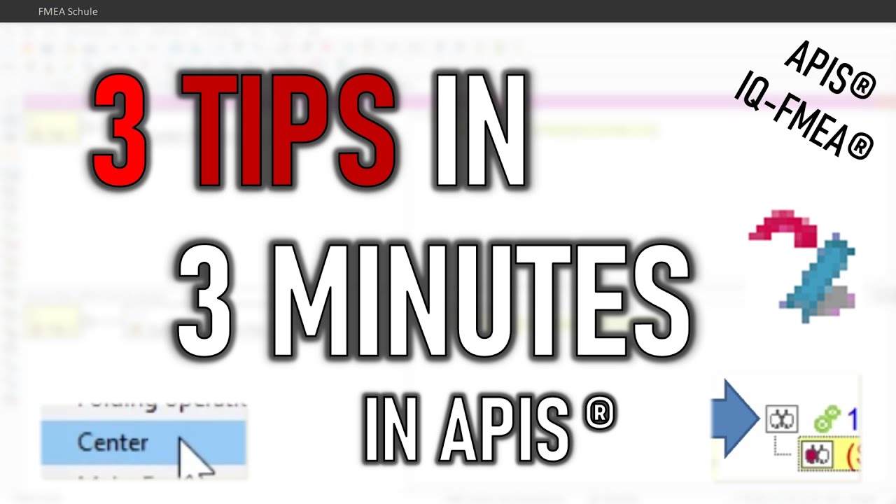 3 Tips in 3 Minutes for APIS® IQ-FMEA®