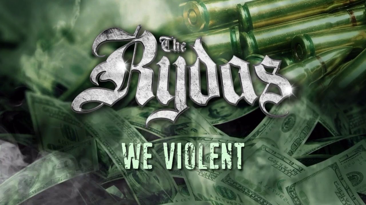 The Rydas - We Violent