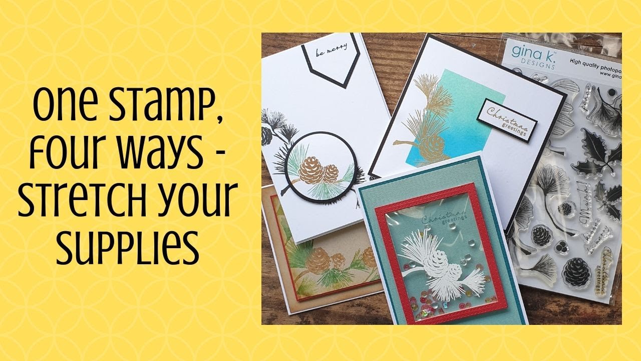 One Stamp Four Ways, Stretch Your Supplies
