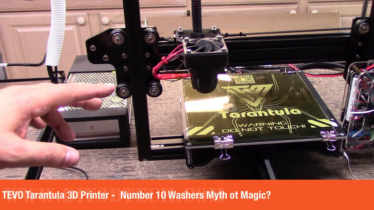 TEVO Tarantula 3D Printer  -  Number 10 Washers Myth or Magic?