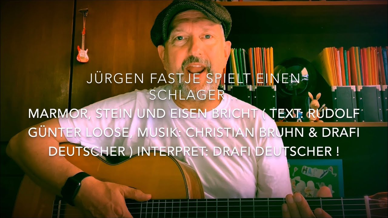 Marmor, Stein und Eisen bricht (T.: G.R.Loose, M.: D.Deutscher/C.Bruhn) hier von Jürgen Fastje