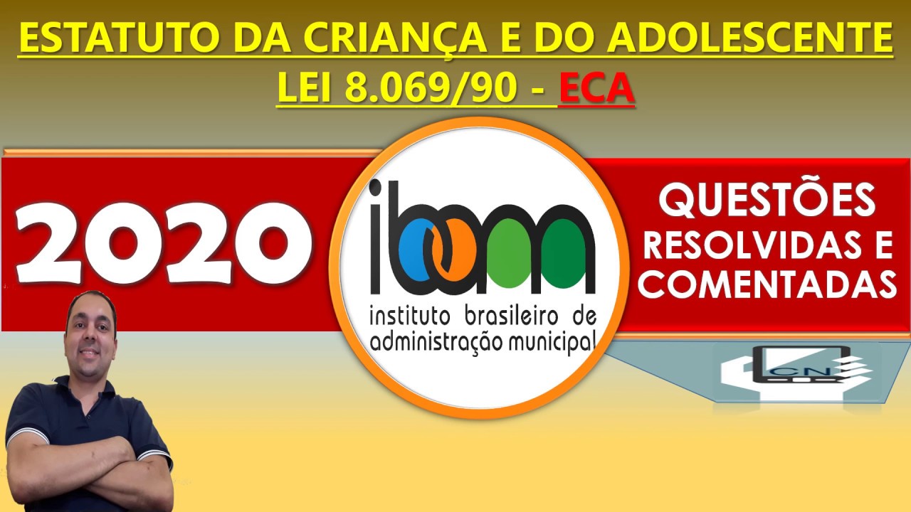 Questões Estatuto da Criança e do Adolescente -  ECA - Banca IBAM  2020 - Concurso PM PR 2020