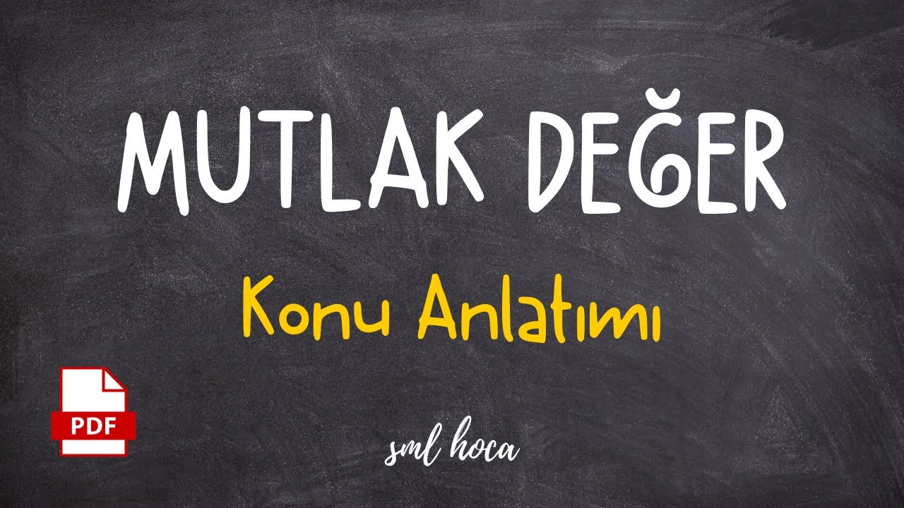 MUTLAK DEĞER KONU ANLATIMI - SML HOCA