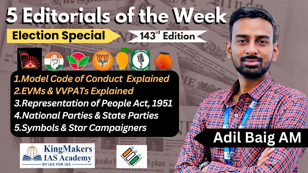 5 Editorials - 143 | Election 2024 Special | MCC, EVM, VVPAT, Parties, Symbol | 28/04/24 | Adil Baig