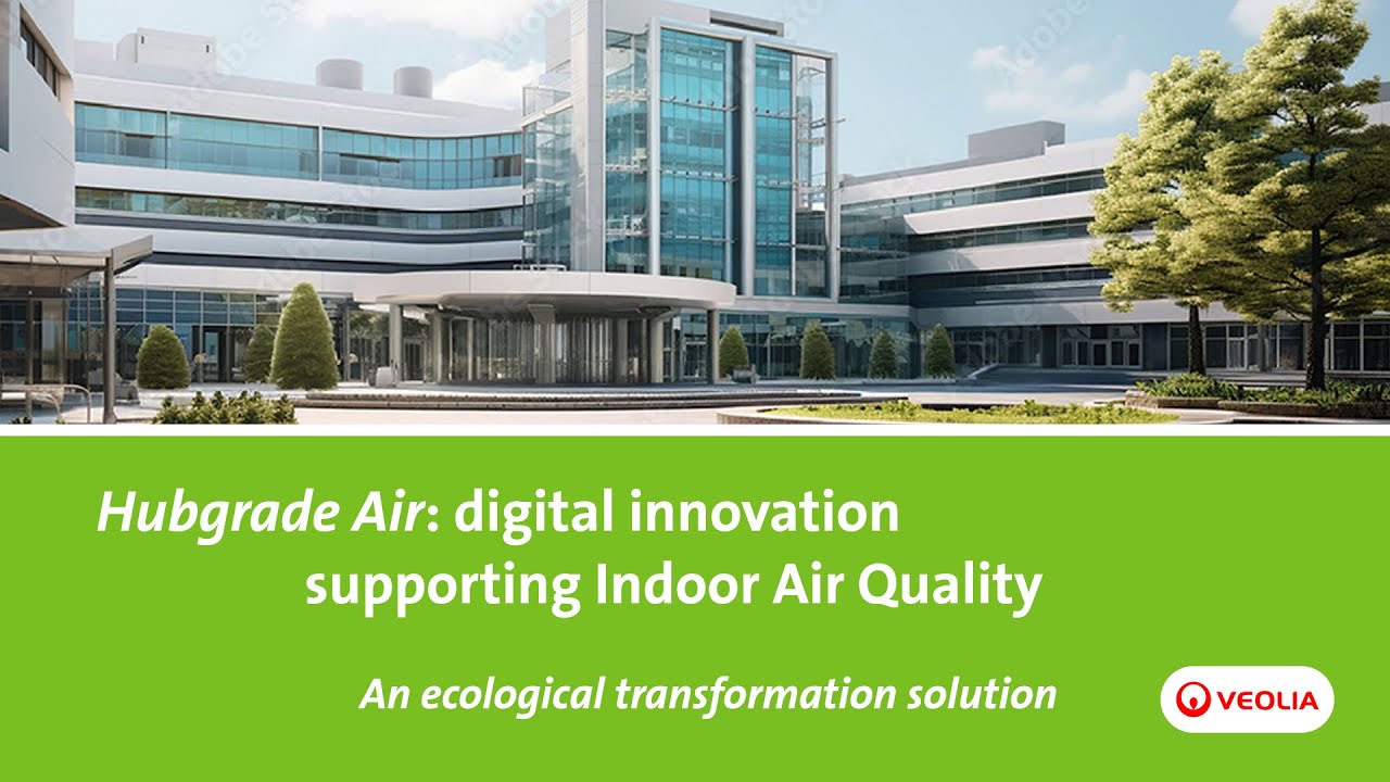 Hubgrade Air: digital innovation supporting Indoor Air Quality | Veolia