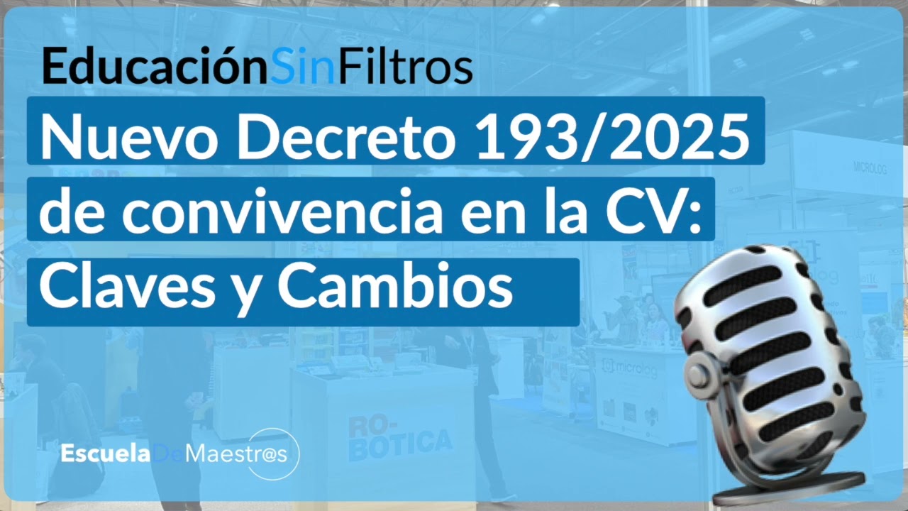 Podcast nuevo decreto 193:2025 de convivencia en la CV: Claves y cambios