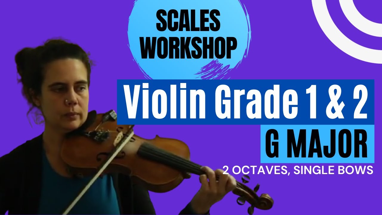 Scales Workshop - Violin Grade 1 & 2 - G major: 2 Octaves, Single Bows