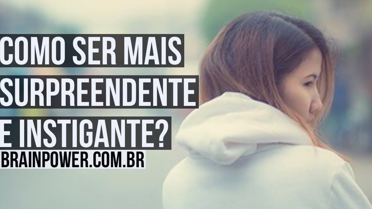 Como ser mais SURPREENDENTE e INSTIGANTE | Academia Cerebral