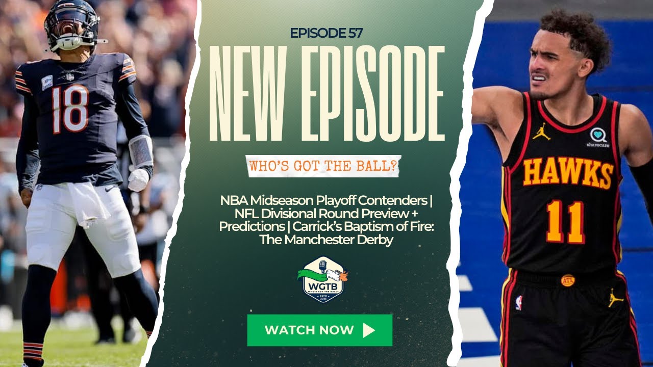 NBA Midseason Playoff Contenders | NFL Divisional Round Preview | Carrick’s First Manchester Derby