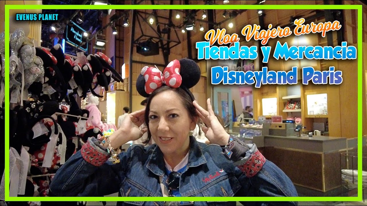 Vlog Viajero Europa - Tiendas y Mercancia de Disneyland Paris