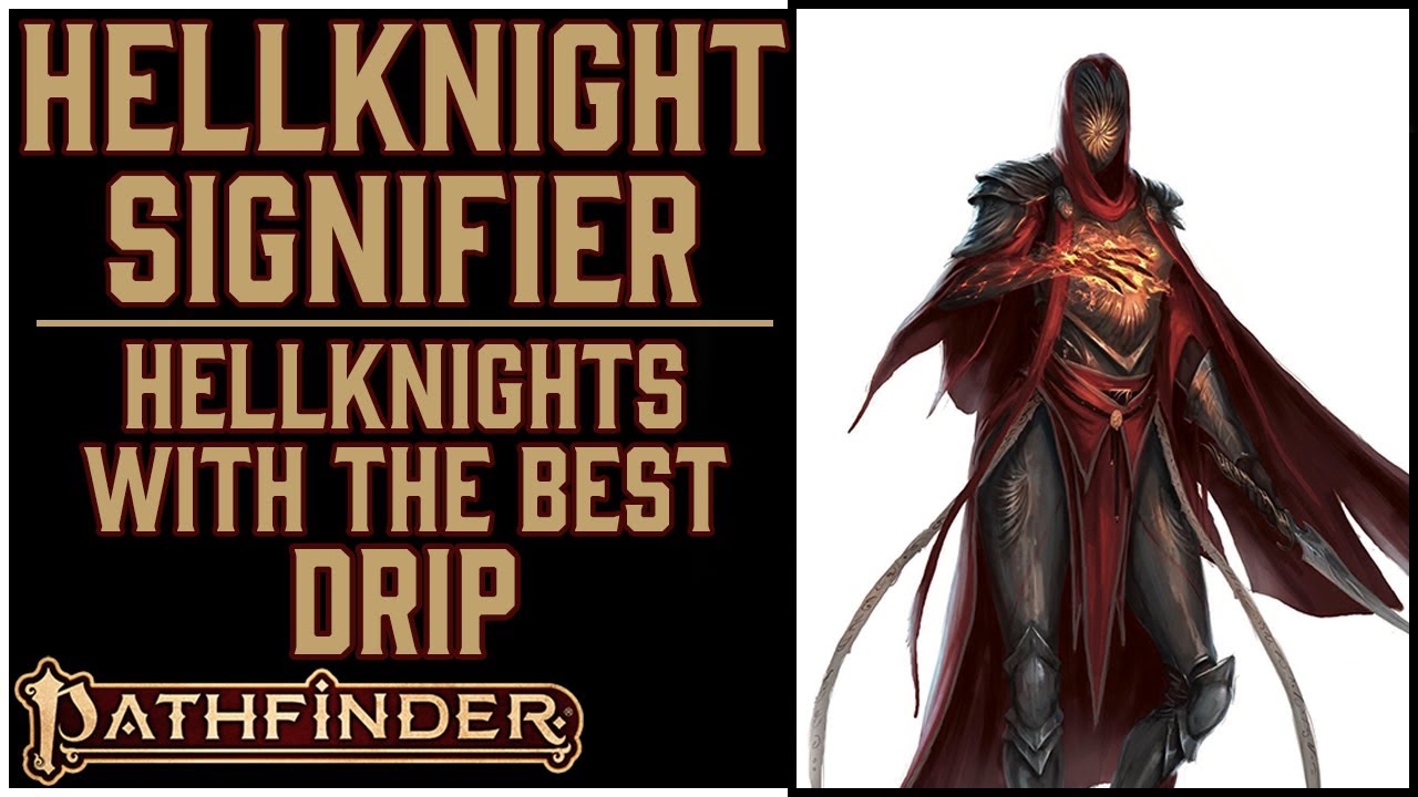 Why Hellknight Signifier is Awesome in Pathfinder 2e
