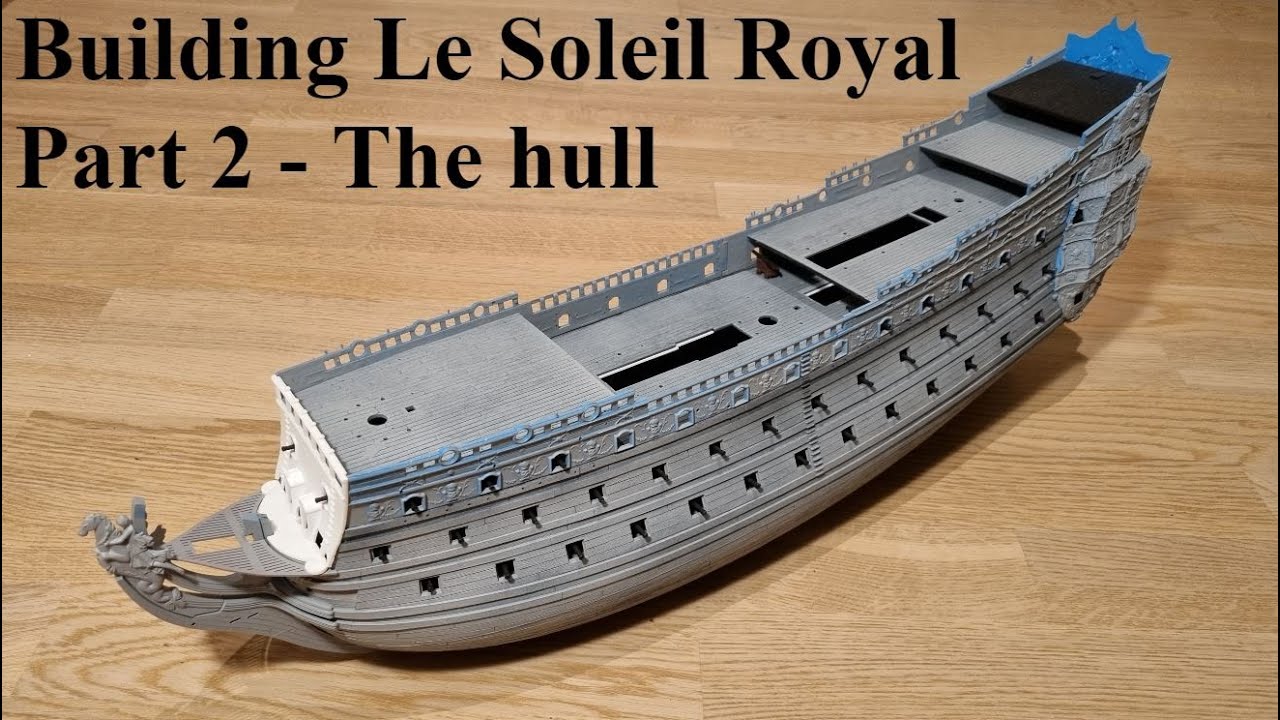 Building Le Soleil Royal (1:100, Heller) part 2: The hull