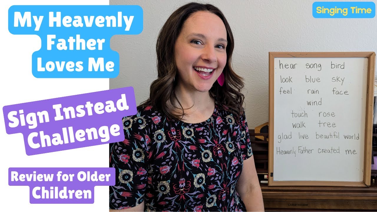 My Heavenly Father Love Me - Sign Instead - Review for Older Children
