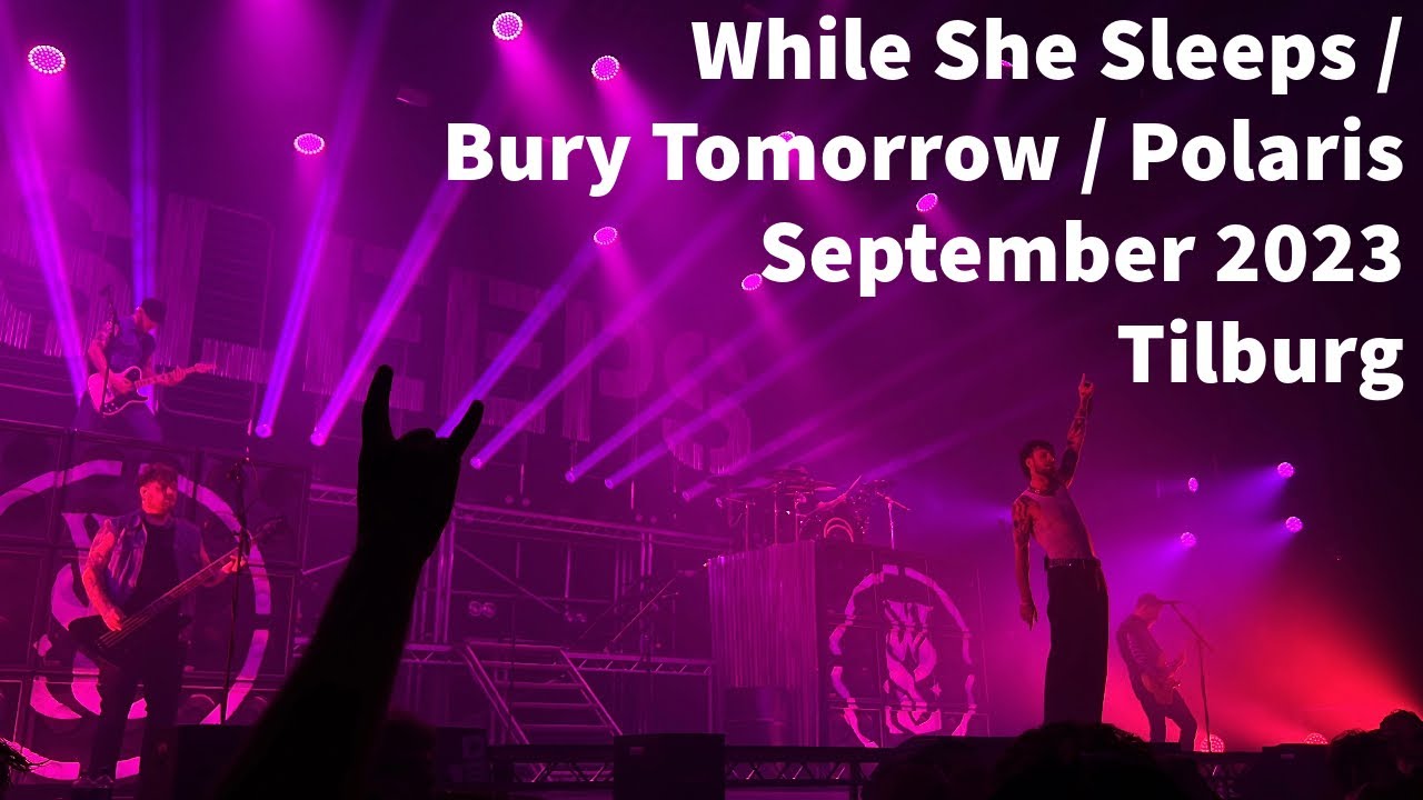 While She Sleeps/Bury Tomorrow/Polaris - Europe Tour September 2023 [FULL CONCERT]
