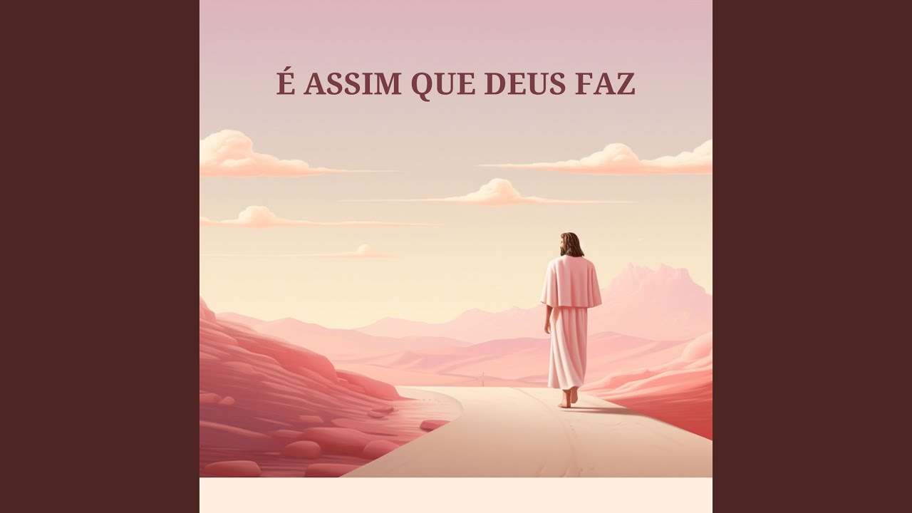 É ASSIM QUE DEUS FAZ