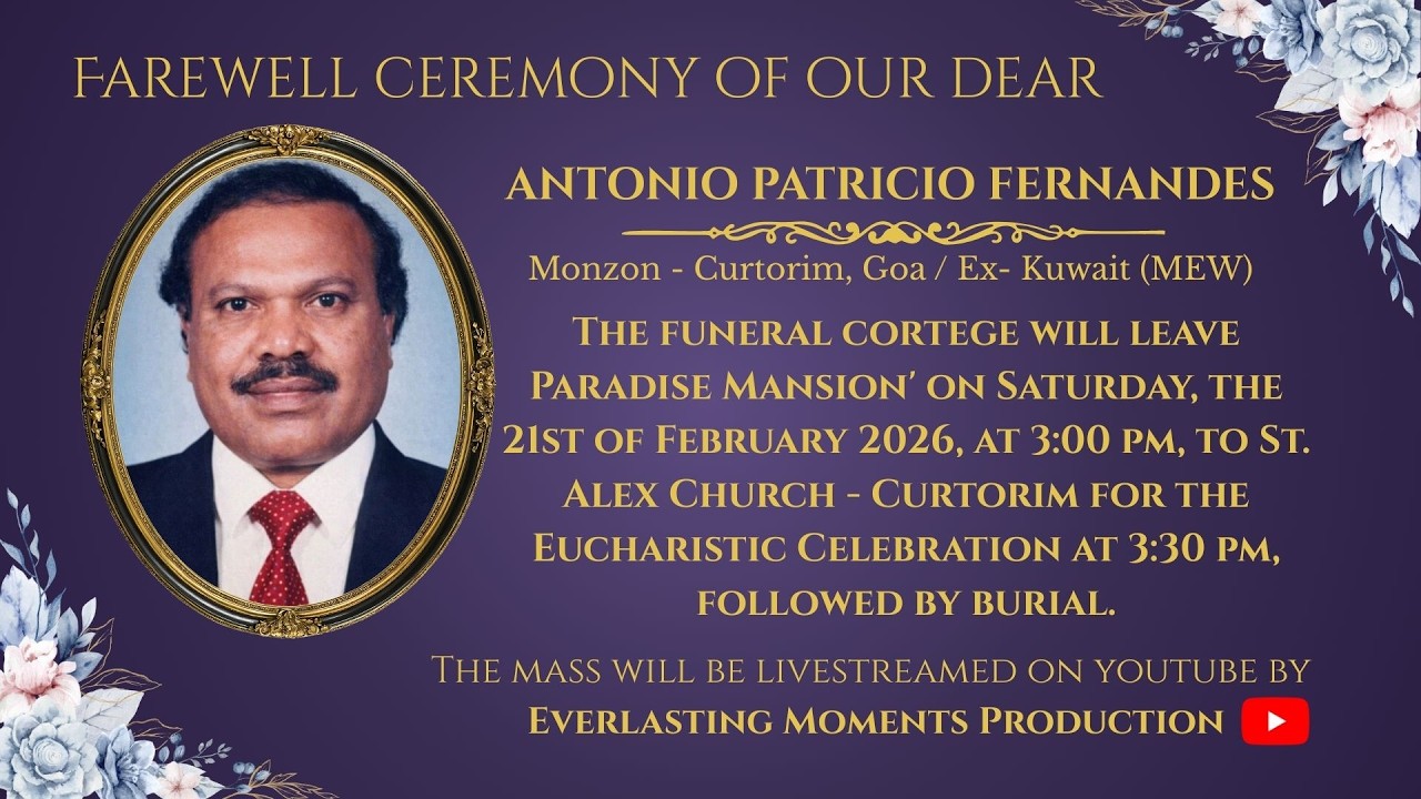Funeral of ANTONIO PATRICIO FERNANDES | 3:30 pm | 21-02-26 | St. Alex Church, Curtorim