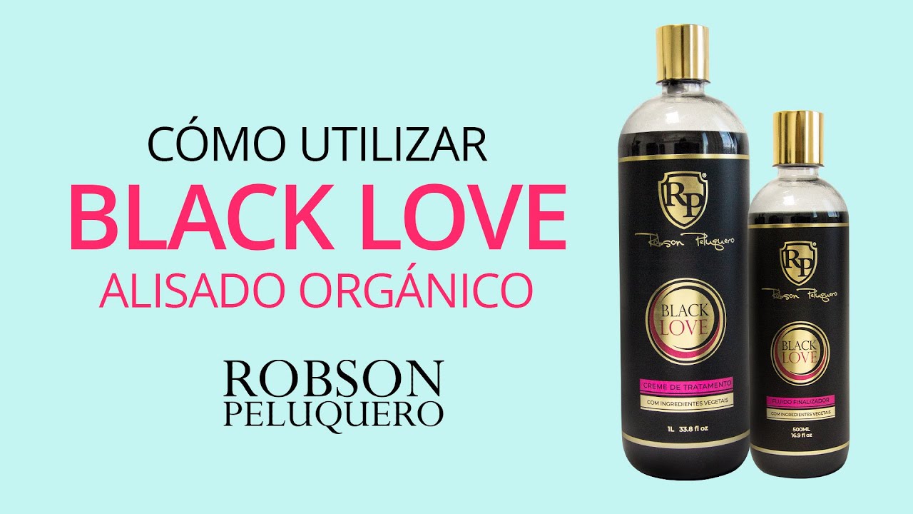 Cómo utilizar el Alisado Black Love de Robson Peluquero