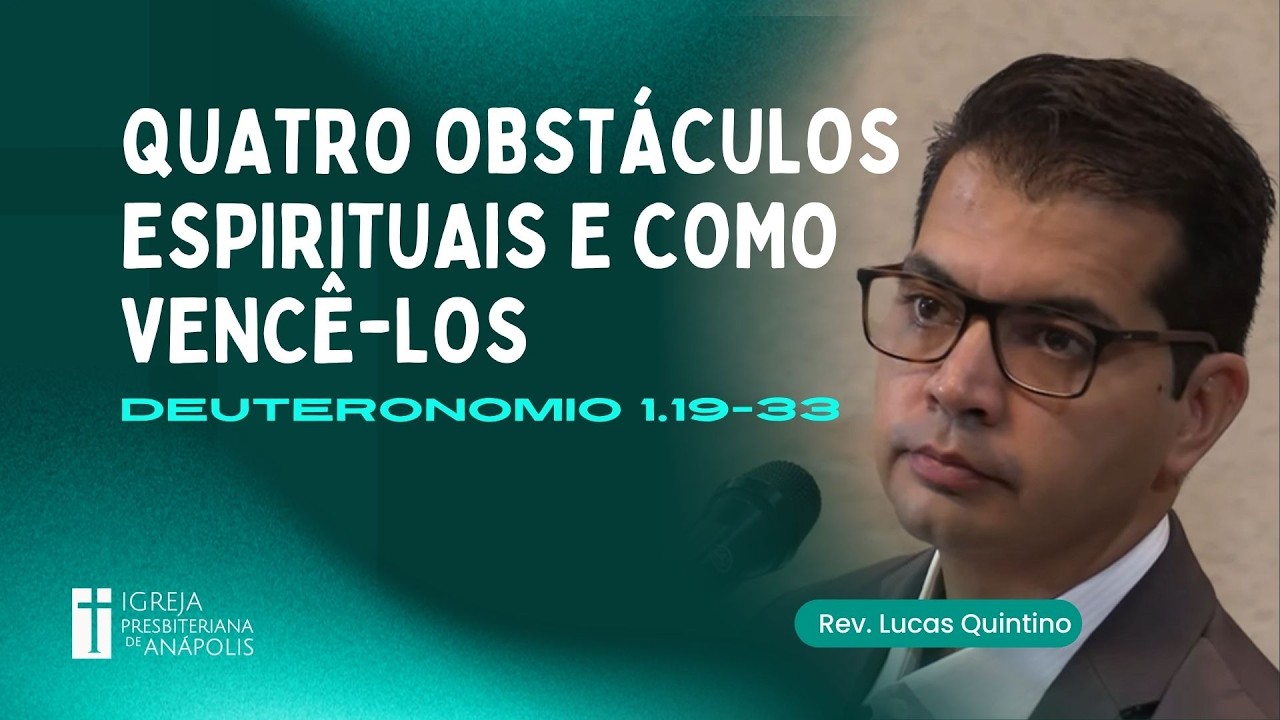 Quatro obstáculos espirituais e como vencê-los | Dt 1.19-33 | 22.02.2026 | Culto Noturno