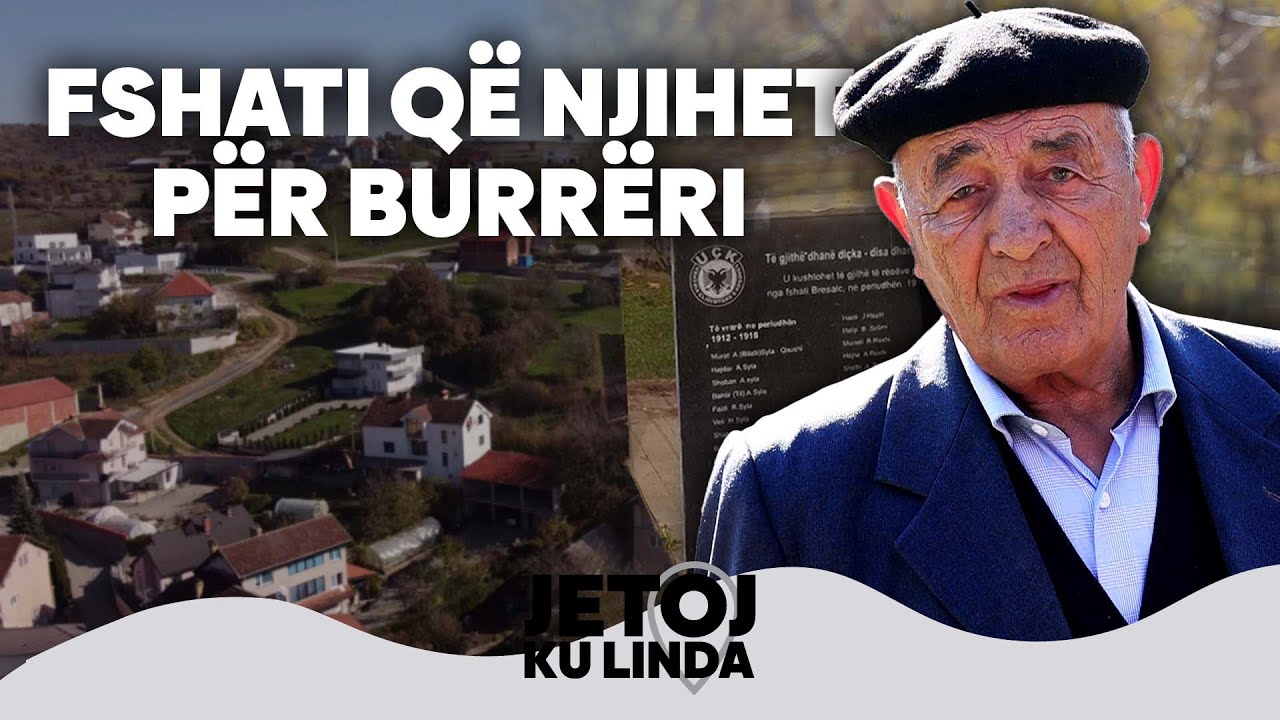Jetoj ku linda – Fshati që njihet për burrëri | @teve1