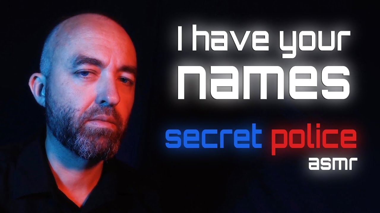 ASMR Secret Police Roleplay - I have your names \ Scottish accent