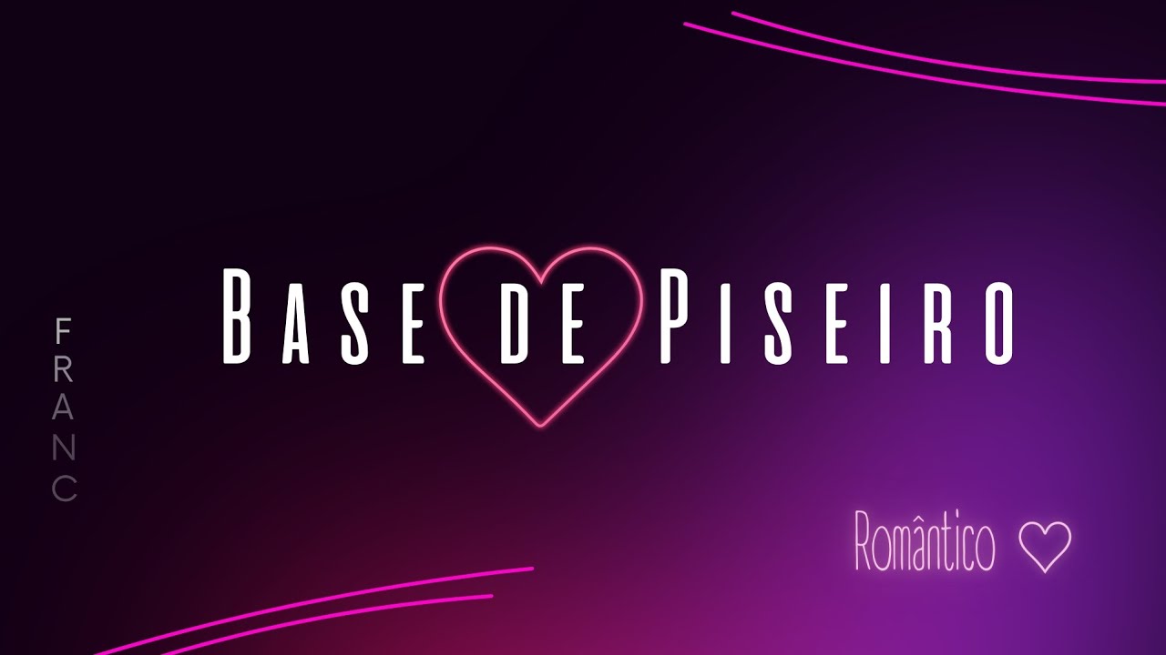 BASE DE PISEIRO ROMÂNTICO!!!(FRANC BEATS)