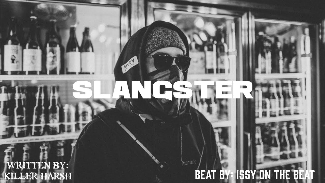KILLER HARSH -  SLANGSTER_ll_PROD. BY ISSY ON THE BEAT_ll_OFFICIAL AUDIO
