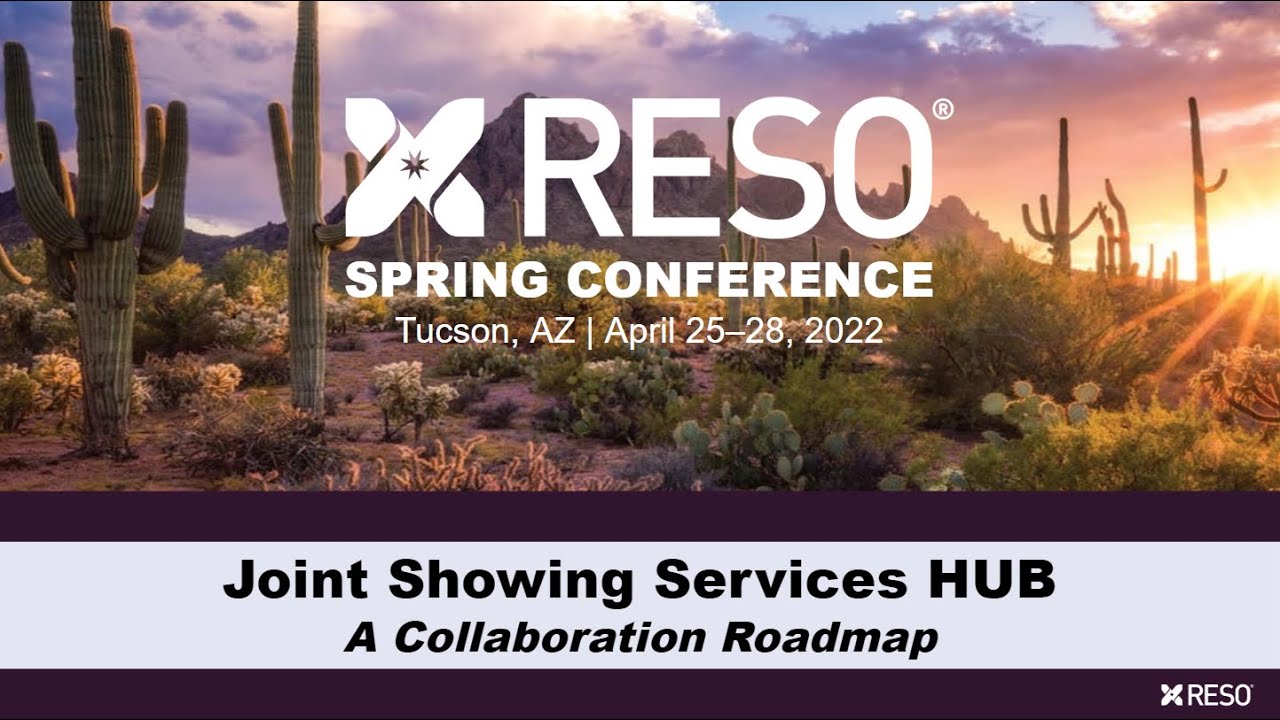 Joint Showing Services Hub: A Collaboration Roadmap - RESO 2022 Spring