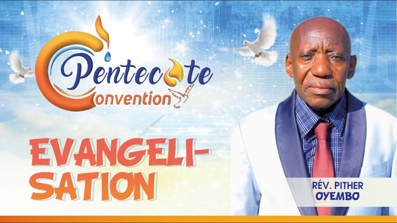 Campagne d'évangélisation / Thème : L' évangile de la pentecôte  /  Pasteur Pither OYEMBO