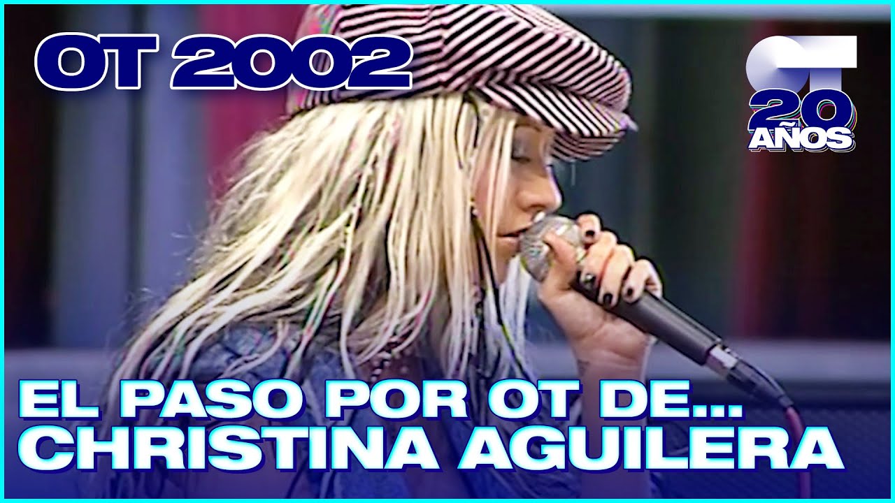 El paso de CHRISTINA AGUILERA por OPERACIÓN TRIUNFO | OT 2002