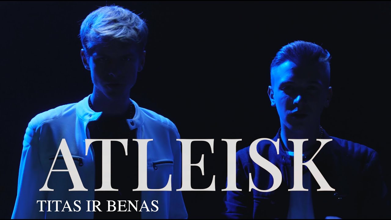 Titas ir Benas - Atleisk