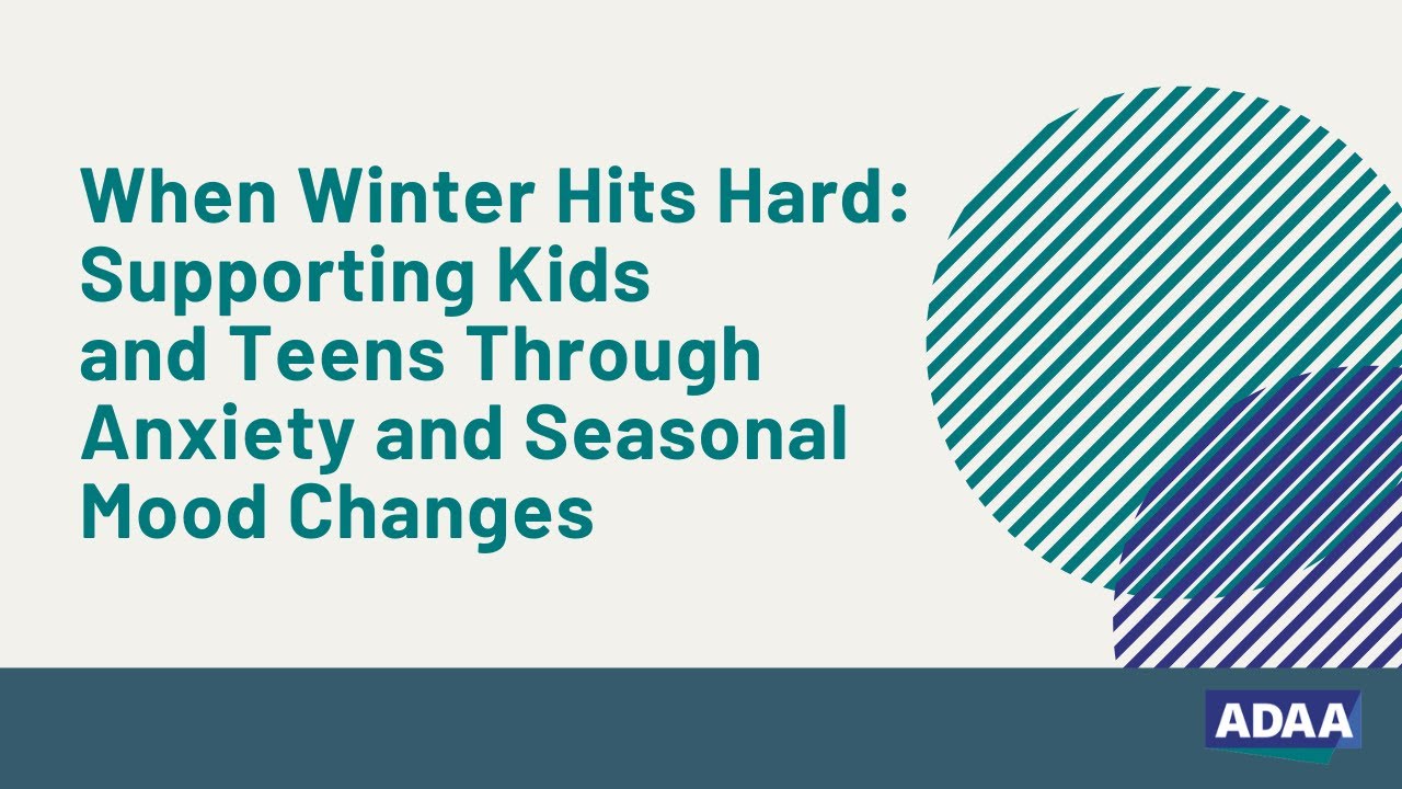 When Winter Hits Hard: Supporting Kids & Teens Through Anxiety & Seasonal Mood Changes