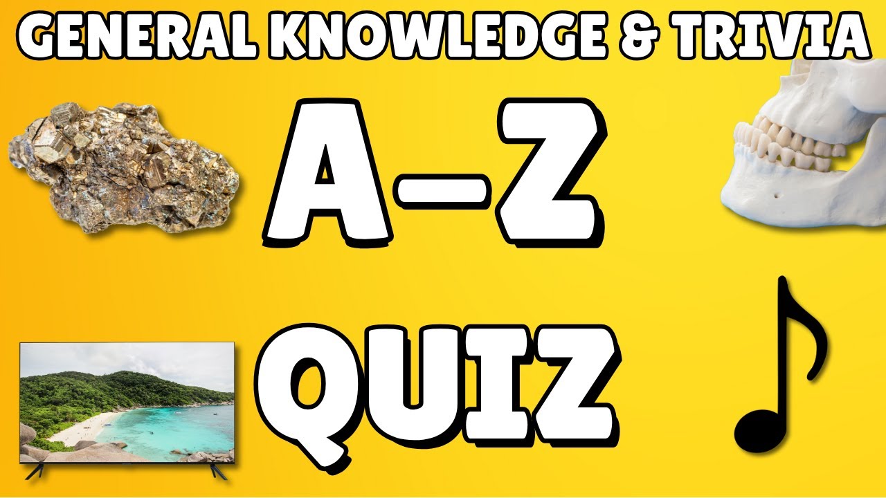 A-Z General Knowledge & Trivia Quiz, 26 Questions, Answers are in alphabetical order.