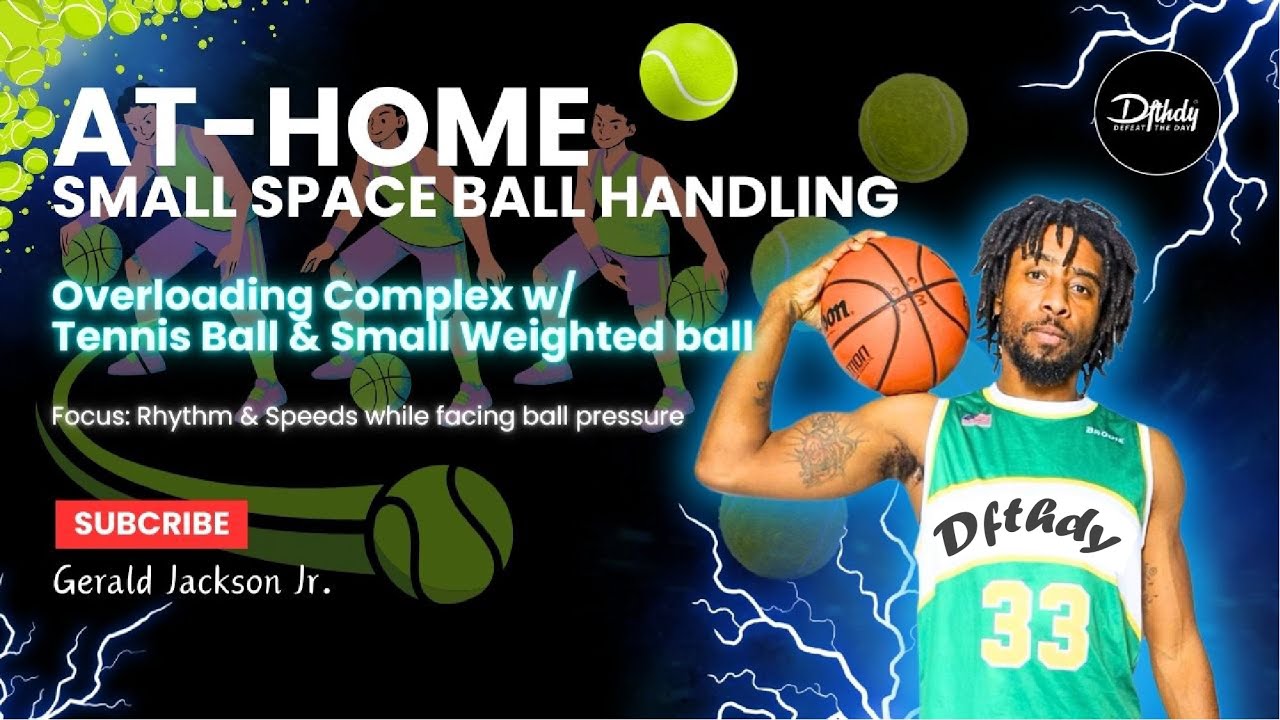 At-Home Small Space Ball Handling (Overloading Complex w/ Tennis Ball & Small Weighted ball)
