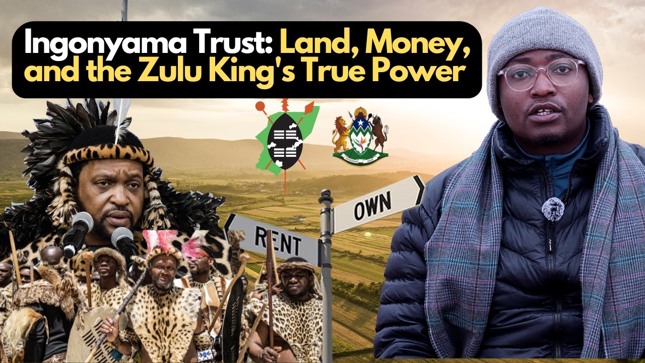 INGONYAMA TRUST: LAND, MONEY, AND THE ZULU KING'S POWER!