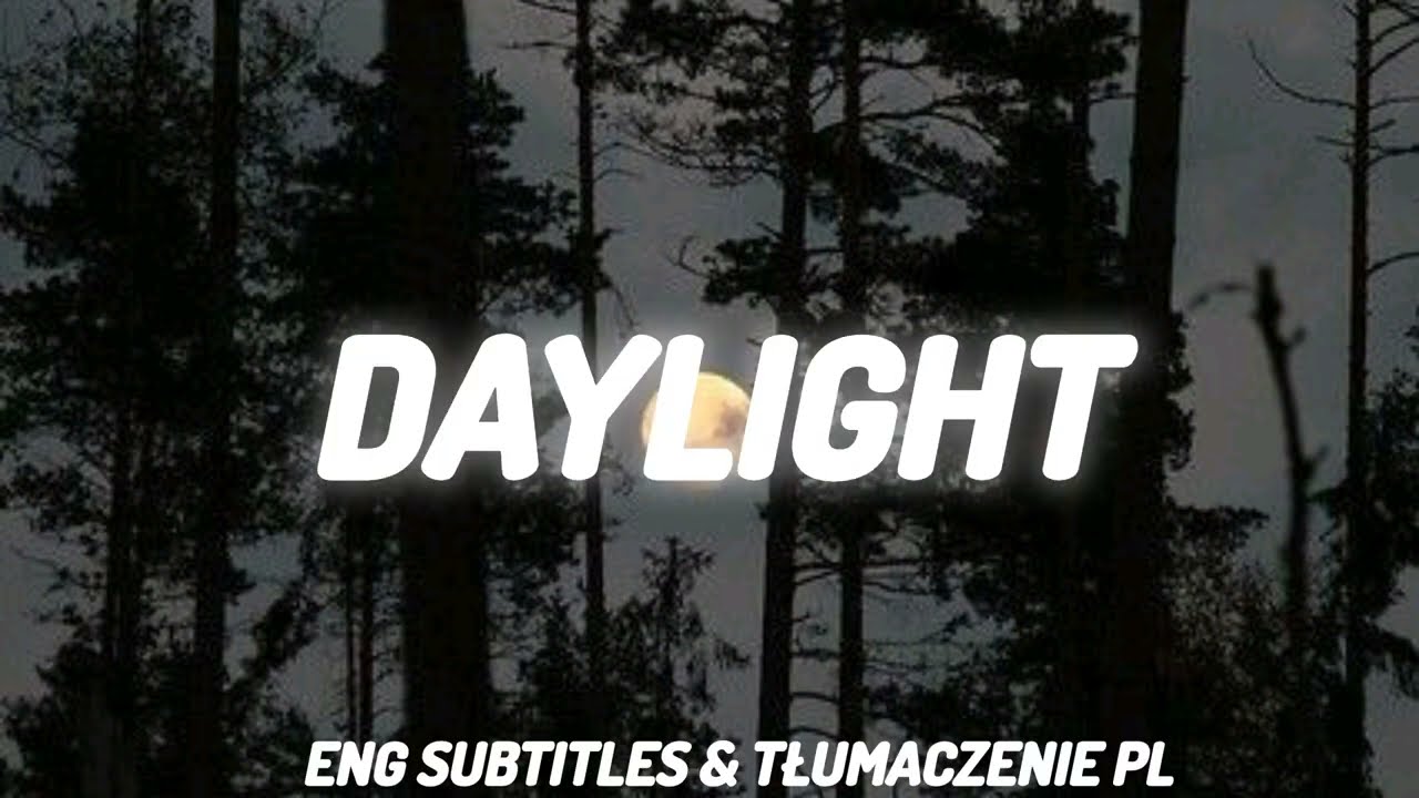 David Kushner - Daylight  (English Subtitles) (Tłumaczenie PL)