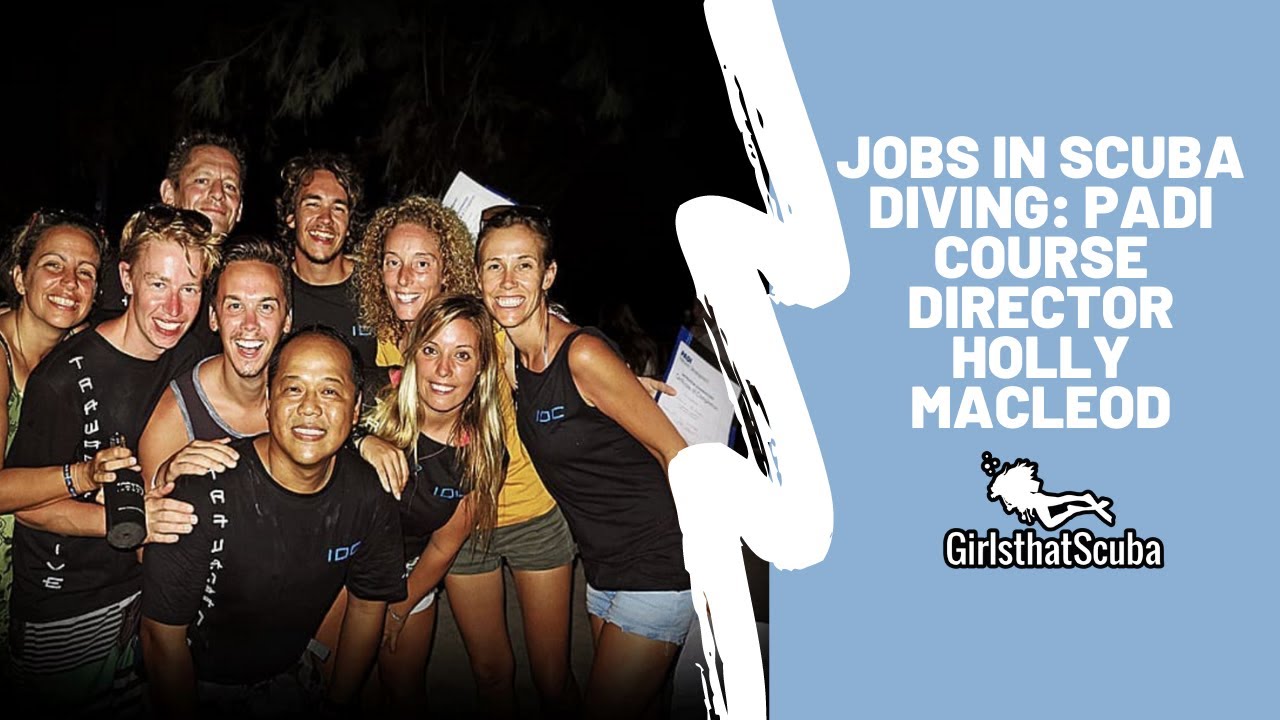 JOBS IN SCUBA DIVING: PADI COURSE DIRECTOR HOLLY MACLEOD