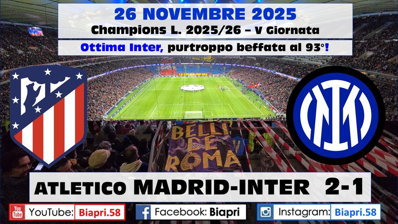 26.11.2025 ATLETICO MADRID-INTER 2-1  *Ottima Inter, purtroppo beffata al 93&deg;
