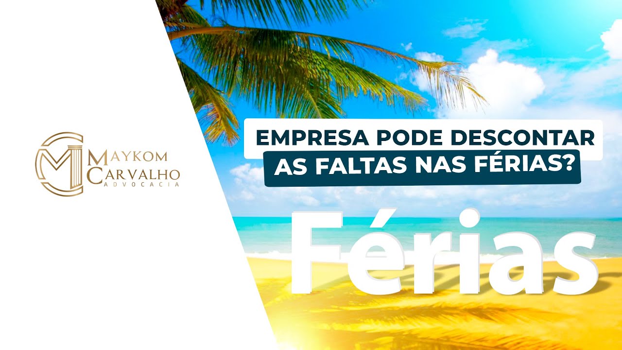 Empresa Pode Descontar as Faltas nas F&eacute;rias?