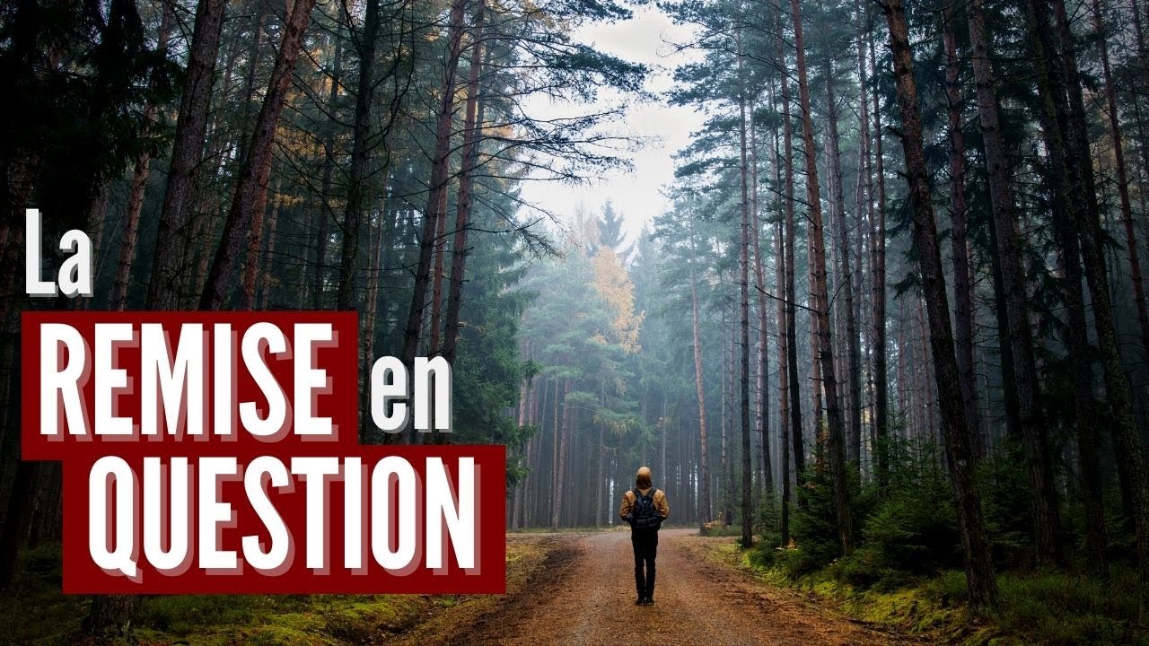 La remise en question saine et constructive
