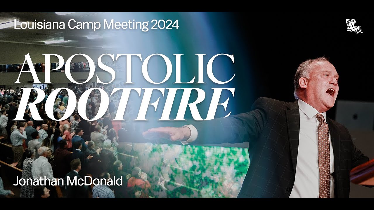 Джонатан Макдональд | Apostolic Rootfire | Лагерное собрание в Луизиане 2024